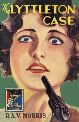 The Lyttleton Case by Douglas A. Anderson, R.A.V. Morris