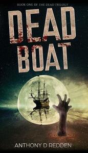 Dead Boat by Anthony D. Redden