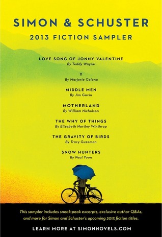 Simon & Schuster 2013 Fiction Sampler by William Nicholson, Paul Yoon, Elizabeth Hartley Winthrop, Jim Gavin, Marjorie Celona, Teddy Wayne