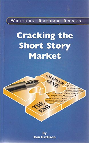 Cracking The Short Story Market by Iain Pattison
