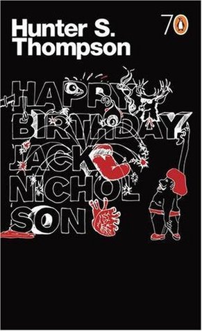 Happy Birthday, Jack Nicholson by Hunter S. Thompson
