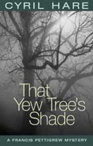 That Yew Tree's Shade by Cyril Hare