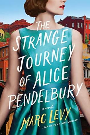 The Strange Journey of Alice Pendelbury by Marc Levy, Chris Murray