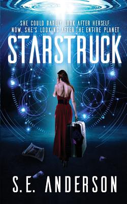 Starstruck: (Book 1 of the Starstruck Saga) by S. E. Anderson