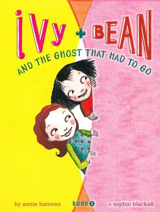 Ivy and Bean and the Ghost That Had to Go by Sophie Blackall, Annie Barrows