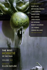 The Best Horror of the Year, Volume Six by Ellen Datlow