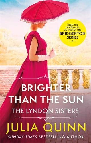 Brighter Than The Sun: a dazzling duet by the bestselling author of Bridgerton by Julia Quinn
