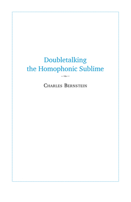 Doubletalking the Homophonic Sublime: Comedy, Appropriation, and the Sounds of One Hand Clapping by Charles Bernstein