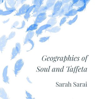 Geographies of Soul and Taffeta by Sarah Sarai, Katie Diamond, Justin Alves