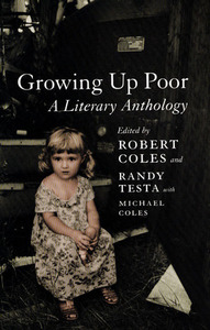 Growing Up Poor: A Literary Anthology by Randy-Michael Testa, Michael H. Coles, Robert Coles