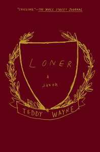 Loner: A Novel by Teddy Wayne
