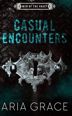Casual Encounters by Aria Grace