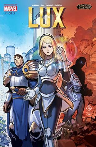 League Of Legends: Lux #1 by John O'Bryan, Billy Tan, Haining &amp; Gadson of Tan Comics