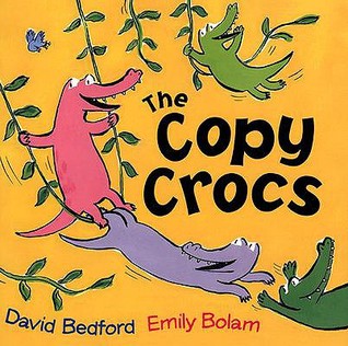 The Copy Crocs by David Bedford, Emily Bolam