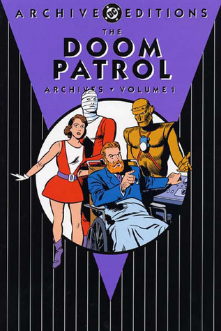 The Doom Patrol Archives, Vol. 1 by Bruno Premiani, Arnold Drake, Bob Haney