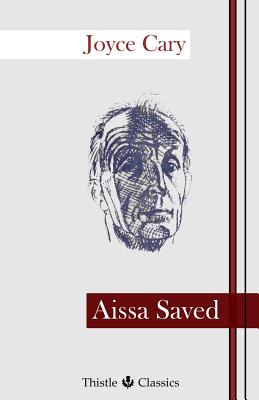 Aissa Saved by Joyce Cary