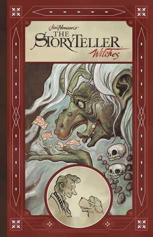 Jim Henson's The Storyteller: Witches by S.M. Vidaurri, Jeff Stokely, Kyla Vanderklugt, Matthew Dow Smith