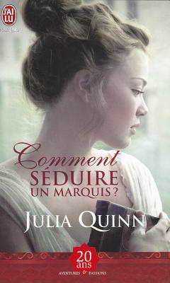 Comment séduire un marquis ? by Julia Quinn