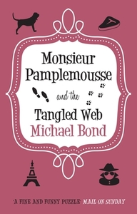 Monsieur Pamplemousse & the Tangled Web by Michael Bond
