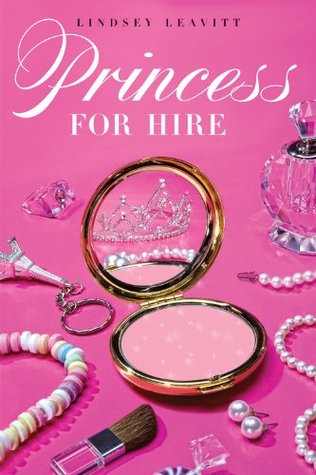 Princess for Hire by Lindsey Leavitt