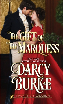 The Gift of the Marquess by Darcy Burke