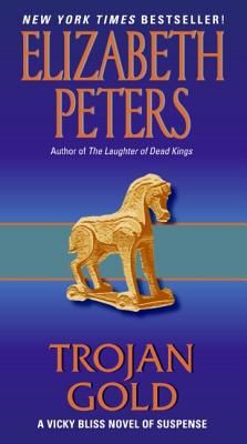 Trojan Gold: A Vicky Bliss Novel of Suspense by Elizabeth Peters