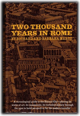 Two Thousand Years in Rome by Richard Mertz, Barbara Mertz