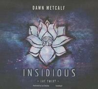 Insidious by Dawn Metcalf