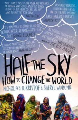 Half the Sky: How to Change the World by Sheryl WuDunn, Nicholas D. Kristof