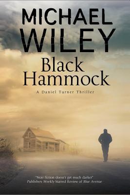 Black Hammock: A Noir Thriller Series Set in Jacksonville, Florida by Michael Wiley