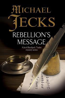 Rebellion's Message by Michael Jecks