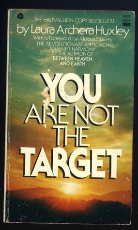 You Are Not the Target by Laura Archera Huxley