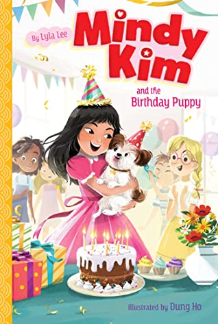 Mindy Kim and the Birthday Puppy by Lyla Lee