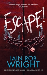 Escape! by Iain Rob Wright