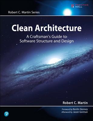 Clean Architecture: A Craftsman's Guide to Software Structure and Design by Robert Martin