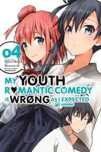 My Youth Romantic Comedy Is Wrong, As I Expected @ comic, Vol. 4 by Wataru Watari