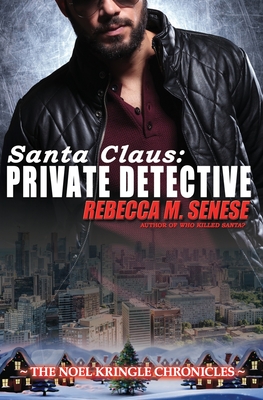 Santa Claus: Private Detective by Rebecca M. Senese
