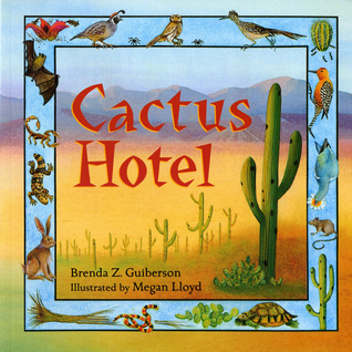 Cactus Hotel by Brenda Z. Guiberson, Megan Lloyd