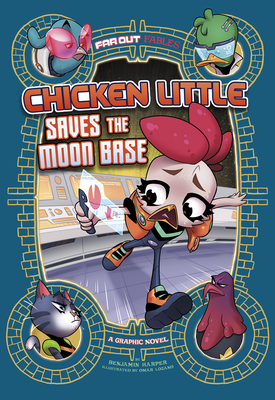 Chicken Little Saves the Moon Base: A Graphic Novel by Benjamin Harper