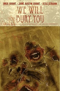 We Will Bury You by Brea Grant, Zane Grant
