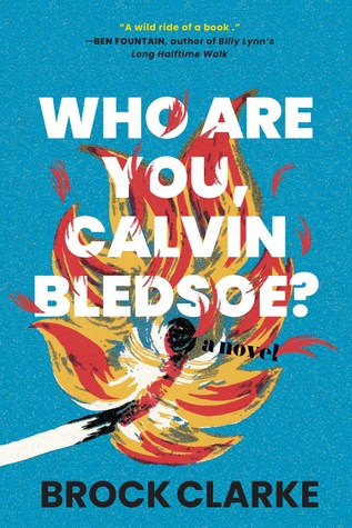 Who are You, Calvin Bledsoe? by Brock Clarke