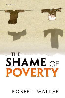 The Shame of Poverty by Robert Walker