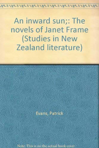 An Inward Sun: The Novels Of Janet Frame by Patrick Evans