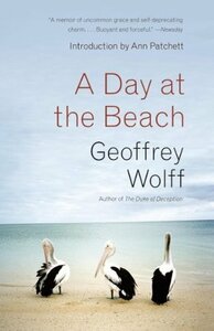 A Day at the Beach: Recollections by Geoffrey Wolff