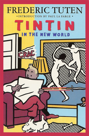 Tintin in the New World by Frederic Tuten, Paul La Farge
