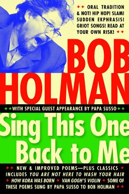 Sing This One Back to Me by Bob Holman