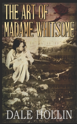 The Art of Madame Whitsome by Dale Hollin