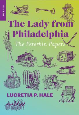 The Lady from Philadelphia: The Peterkin Papers by Lucretia P. Hale
