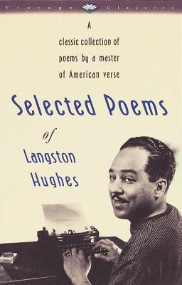 Selected Poems of Langston Hughes: A Classic Collection of Poems by a Master of American Verse by Langston Hughes