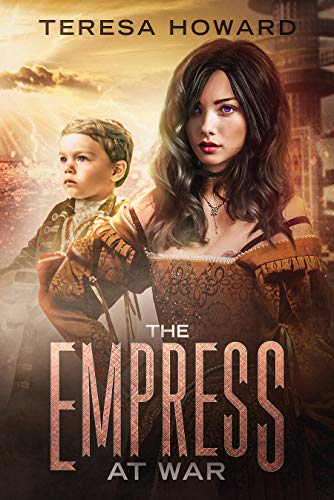 The Empress at War by Teresa Howard